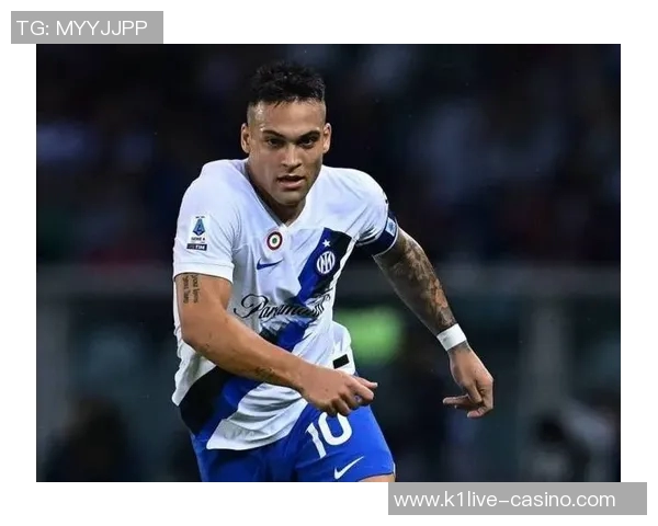 劳塔罗:从新星到巨星的蜕变之路与未来展望 劳塔罗:从新星到巨星的蜕变之路与未来展望